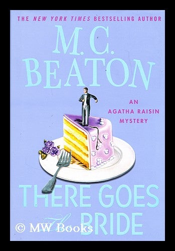 Item #180749 There goes the bride : an Agatha Raisin mystery. M. C. Beaton.