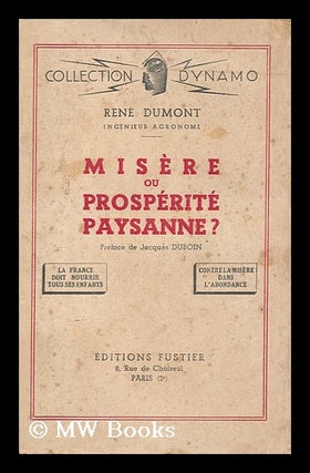 Item #180914 Misere ou prosperite paysanne / Preface de Jacques Duboin. La France doit nourrir...