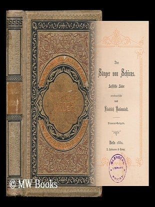 Item #180917 Der sanger von Schiras / Hafisische Lieder verdeutscht durch Friedrich Bodenstedt....
