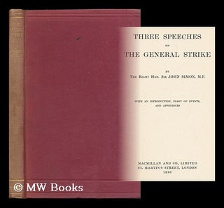 Item #181067 Three speeches on the general strike / by the Right Hon. Sir John Simon, M. P. ;...