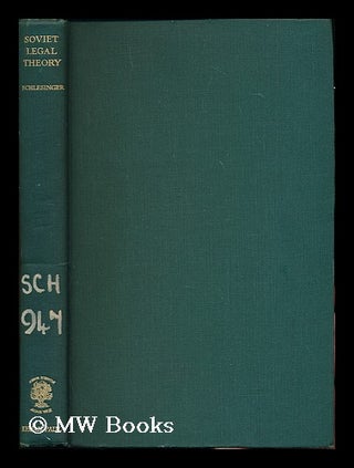 Item #181216 Soviet legal theory : its social background and development / by Rudolf Schlesinger....
