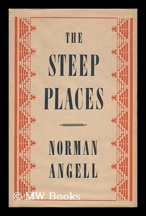 Item #18127 The Steep Places An Examination of Politcal Tendencies. Norman Angell