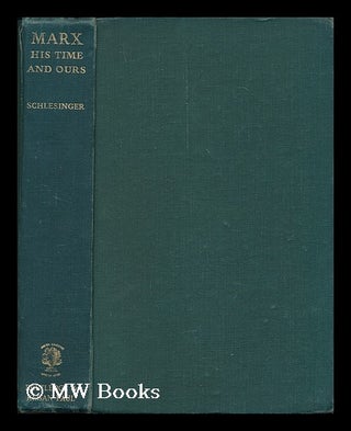Item #181335 Marx : His Time and Ours / by Rudolf Schlesinger. Rudolf Schlesinger