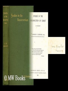 Item #181393 Studies in the resurrection of Christ : an argument / by Charles H. Robinson....