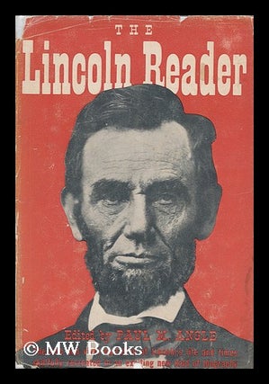 Item #181453 The Lincoln reader / edited, with an introduction, by Paul M. Angle. Paul M. Angle, ed
