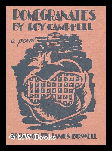 Item #181629 Pomegranates / a poem by Roy Campbell ; with drawings by James Boswell. Roy Campbell, James Boswell.