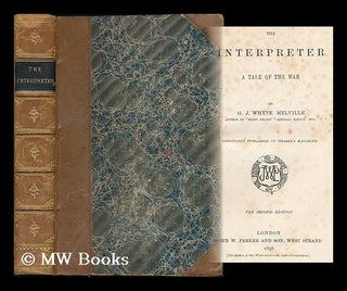 Item #181685 The interpreter : a tale of the war / by G. J. Whyte Melville. G. J. Whyte-Melville,...