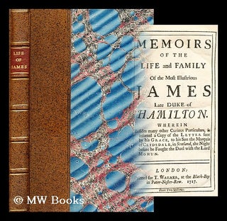 Item #181829 Memoirs of the life and family of the most illustrious James late Duke of Hamilton :...