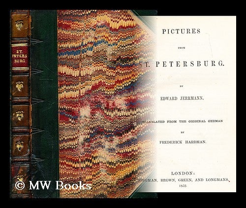 Item #181856 Pictures from St. Petersburg / by Edward Jerrmann ; translated from the original German by Frederick Hardman. Edward Jerrmann.