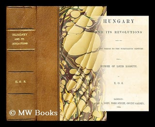 Item #181992 Hungary and its revolutions from the earliest period to the nineteenth century :...