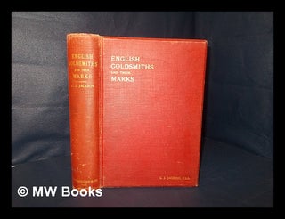 Item #182097 English goldsmiths and their marks: a history of the goldsmiths and plateworkers of...