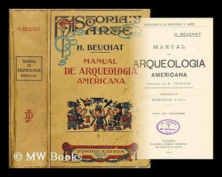 Item #182098 Manual de arqueologia americana: Translated by Domingo Vacca. Henri. Vaca Beuchat,...