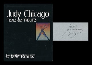Item #182125 Judy Chicago : trials and tributes / Viki D. Thompson, curator ; Lucy R. Lippard,...