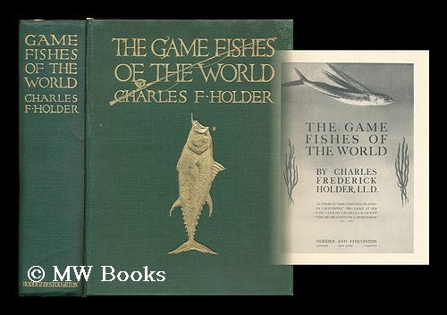 Item #182210 The game fishes of the world. Charles Frederick Holder.