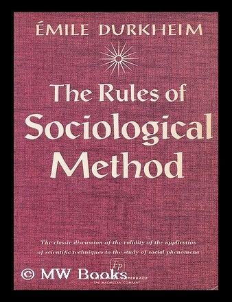 Item #182233 The rules of sociological method / by Emile Durkheim ; translated by Sarah A. Solovay and John H. Mueller, and edited by George E. G. Catlin. Emile Durkheim, Sarah A. Mueller Solovay, John Henry, George Edward Gordon Catlin, Sir, ed.