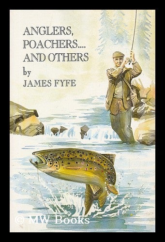 Item #182236 Anglers, poachers - and others / by James Fyfe ; illustrated by Ian Reed. James Fyfe.