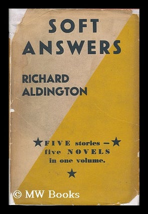 Item #182327 Soft answers / by Richard Aldington. Richard Aldington