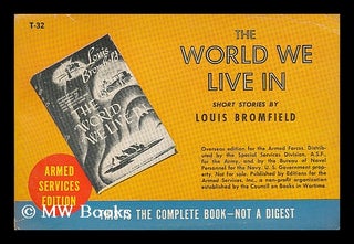 Item #182515 The world we live in. Louis Bromfield