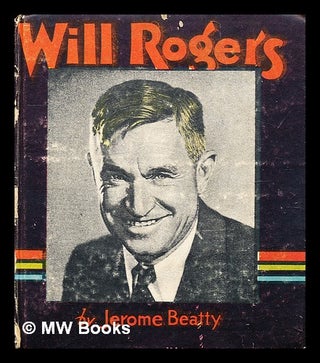 Item #182549 The story of Will Rogers. Jerome Beatty