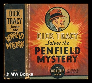 Item #182574 Dick Tracy solves the Penfield Mystery. Chester Gould