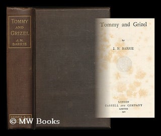 Item #182689 Tommy and Grizel / by J. M. Barrie. J. M. Barrie, James Matthew