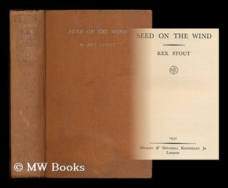 Item #182701 Seed on the wind / Rex Stout. Rex Stout