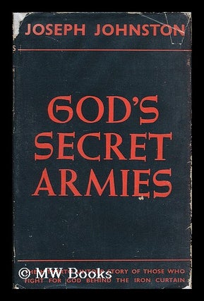 Item #182765 God's secret armies / by Joseph Johnston. Joseph Johnston, 1907