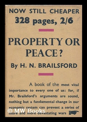 Item #182786 Property or peace / by Henry Noel Brailsford. H. N. Brailsford, Henry Noel
