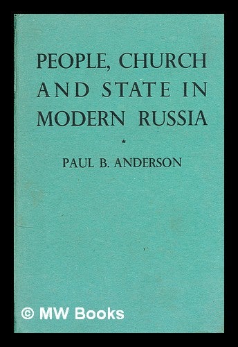 Item #182992 People, Church and state in modern Russia. Paul B. Anderson.