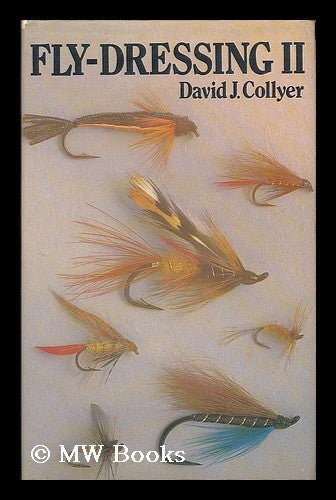 Item #183005 Fly-dressing II / David J. Collyer ; line drawings by Susan and Sharon Collyer. David J. Collyer, David Jerome, 1937-.