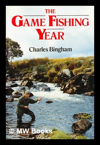 Item #183074 The game fishing year / Charles Bingham. Charles Bingham.