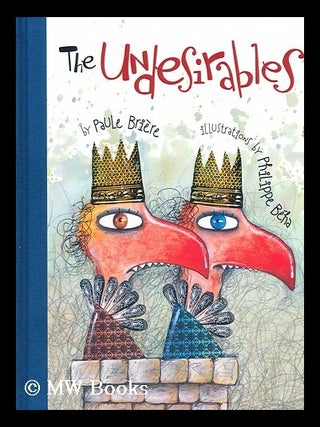Item #183224 The undesirables. Paule Briere, Philippe Beha