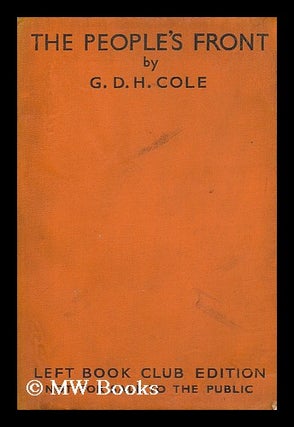 Item #183275 The people's front / by G.D.H. Cole. George Douglas Howard Cole