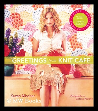 Item #183311 Greetings from Knit Cafe. Suzan Mischer, Victoria Pearson