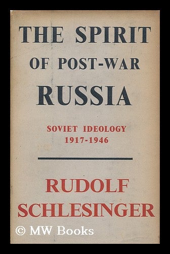 Item #183413 The spirit of post-war Russia : Soviet ideology, 1917-1946 / Rudolf Schlesinger. Rudolf Schlesinger.