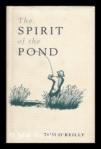 Item #183458 The spirit of the pond. Tom O'Reilly.