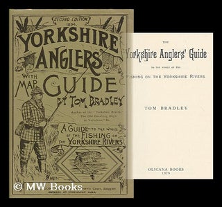 Item #183518 The Yorkshire anglers' guide to the whole of the fishing on the Yorkshire rivers /...