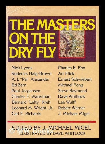 Item #183606 The Masters on the dry fly. J. Michael Migel.