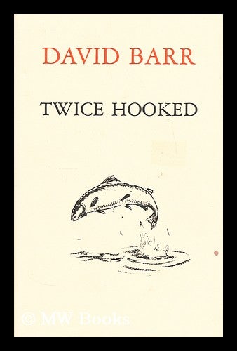 Item #183639 Twice hooked / David Barr. David Barr, 1917-?