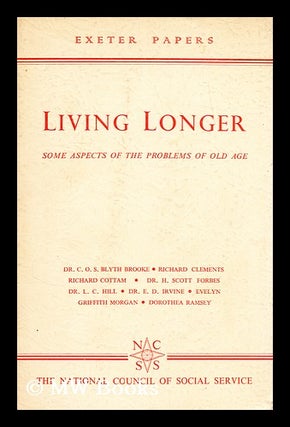 Item #183768 Living longer : [some aspects of the problems of old age / by C.O.S. Blyth Brooke,...