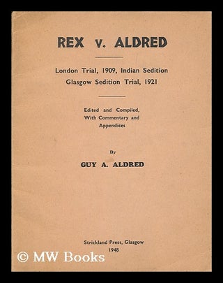 Item #183774 Rex v. Aldred : London trial, 1909, Indian sedition : Glasgow sedition trial, 1921 /...