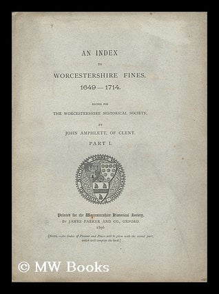 Item #184075 An index to Worcestershire fines, 1649-1714 / edited for the Worcestershire...