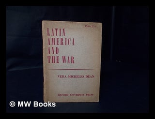 Item #184326 Latin America and the war / [by] Vera Micheles Dean. Vera Micheles Dean