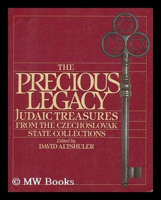 Item #18444 The Precious Legacy : Judaic Treasures from the Czechoslovak State Collections /...