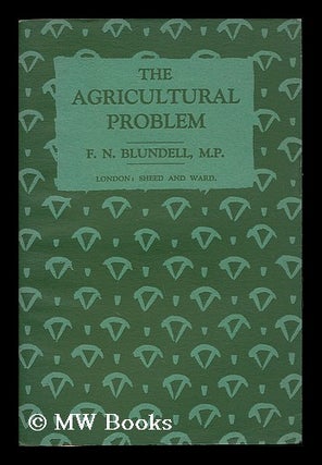 Item #184489 The agricultural problem / by F.N. Blundell, M.P. Francis Nicholas Blundell, 1880