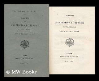 Item #184536 Rapports sur une mission litteraire en Macedoine / par M. Auguste Dozon. Auguste Dozon