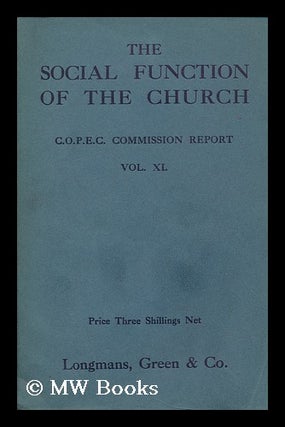 Item #184563 The social function of the church : being the report presented to the Conference on...