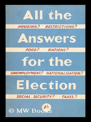 Item #184608 All the answers for the election. Conservative Research Department, London