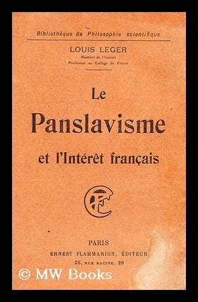 Item #184699 Le panslavisme et l'interet francais. Louis Leger