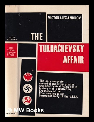 Item #18514 The Tukhachevsky Affair. Translated from the French by John Hewish. Victor...